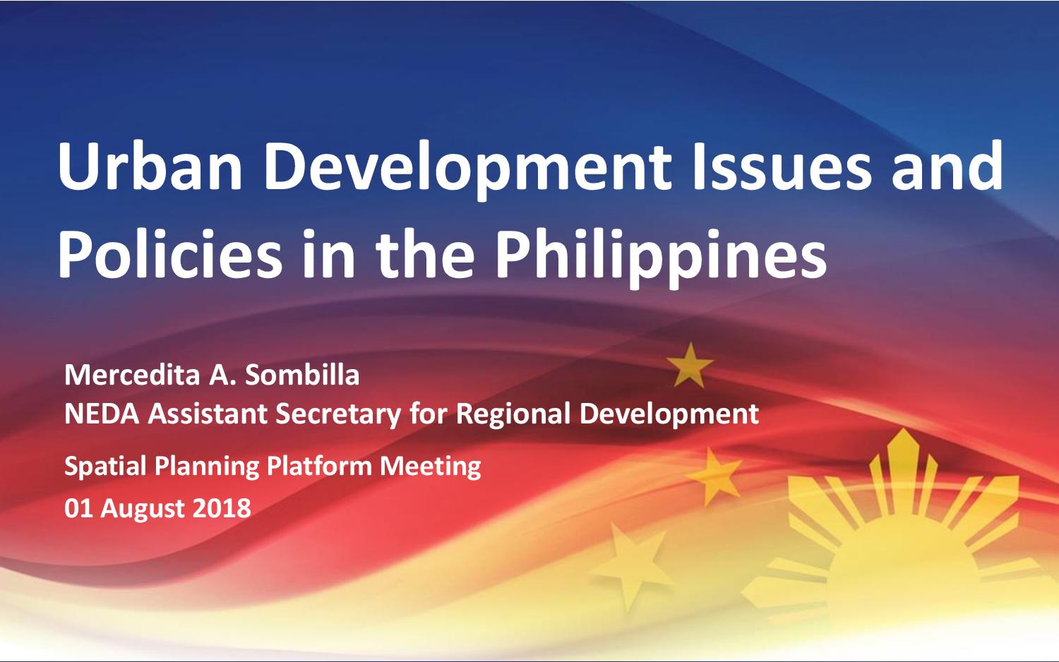 1st Spatial Planning Platform (SPP) Meeting: Part II – Urban Development Issues and Policies in the Philippines