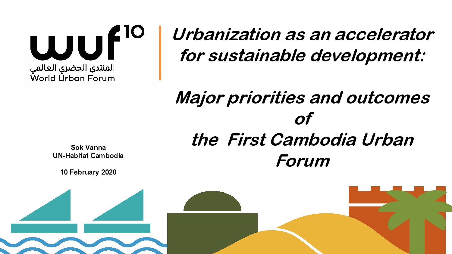 2nd Spatial Planning Platform (SPP) Meeting: Part II – Major priorities and outcomes of the first Cambodia Urban Forum (UN-Habitat Cambodia)