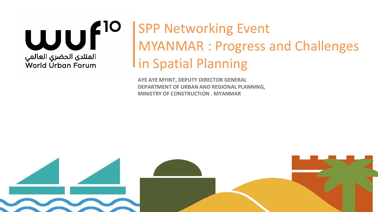 2nd Spatial Planning Platform (SPP) Meeting: Part II – Myanmar: Progress and Challenges in Spatial Planning
