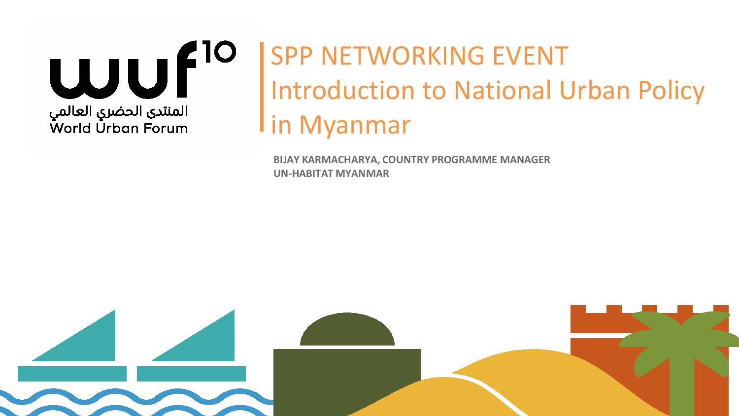 2nd Spatial Planning Platform (SPP) Meeting: Part II – Introduction to National Urban Policy in Myanmar