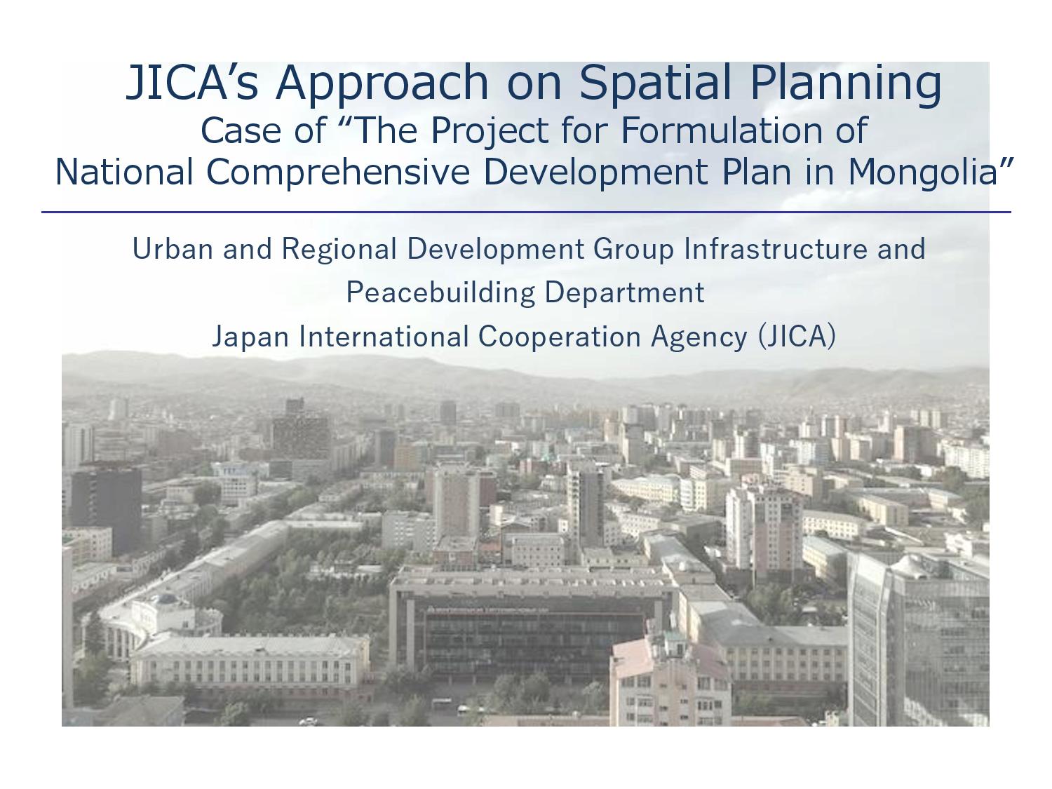 2nd Spatial Planning Platform (SPP) Meeting: Part II – JICA’s Approach on Spatial Planning (Mongolia)