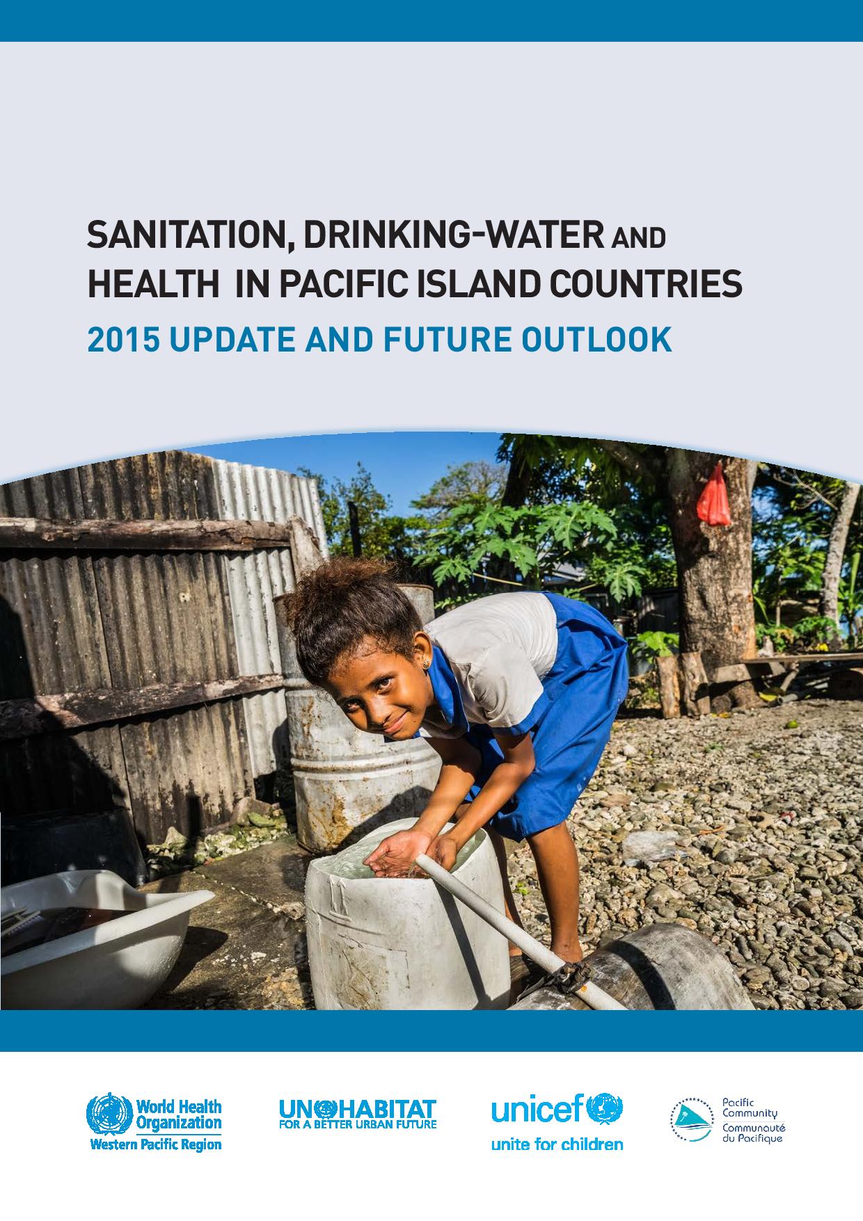 Sanitation, Drinking water and Health in Pacific Island countries – 2015 Update and Future Outlook