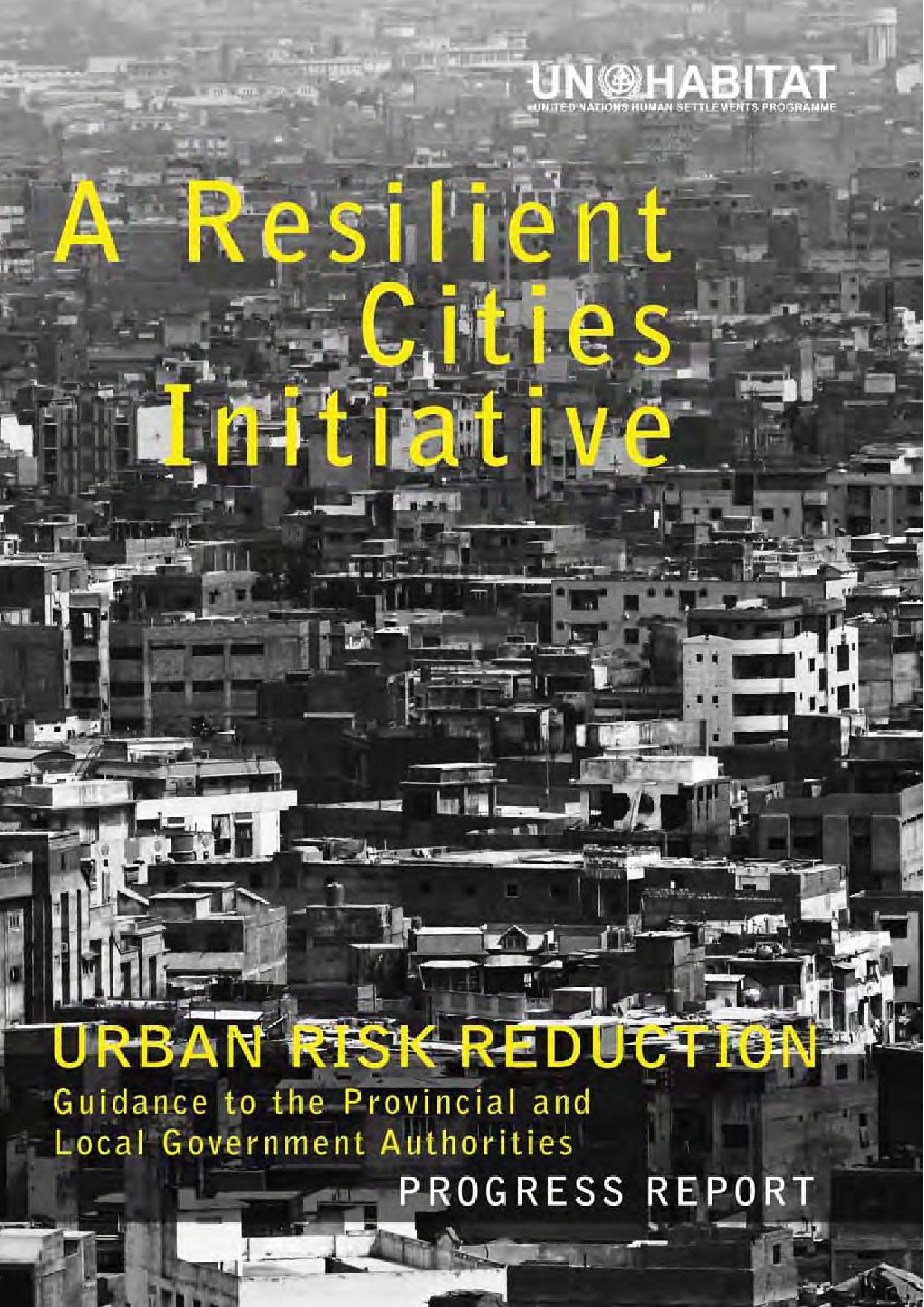 A Resilient Cities Initiatives: Urban Risk Reduction Progress Report (November 2011 – March 2012)
