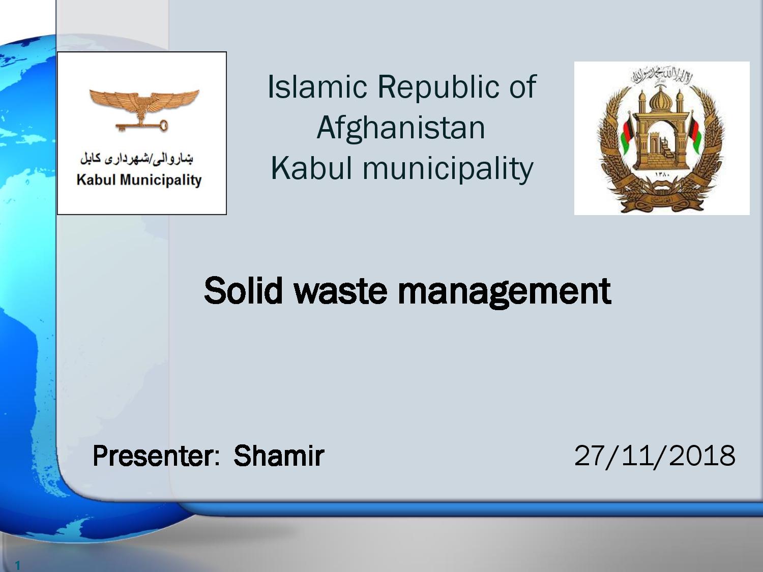 Islamic Republic of Afghanistan Kabul municipality – Solid Waste Management: Expert Group Meetings 2018