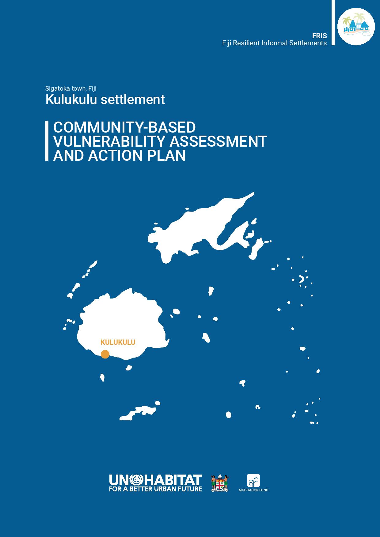 Kulukulu Settlement (Fiji) Community-Based Vulnerability Assessment and Climate Action Plan