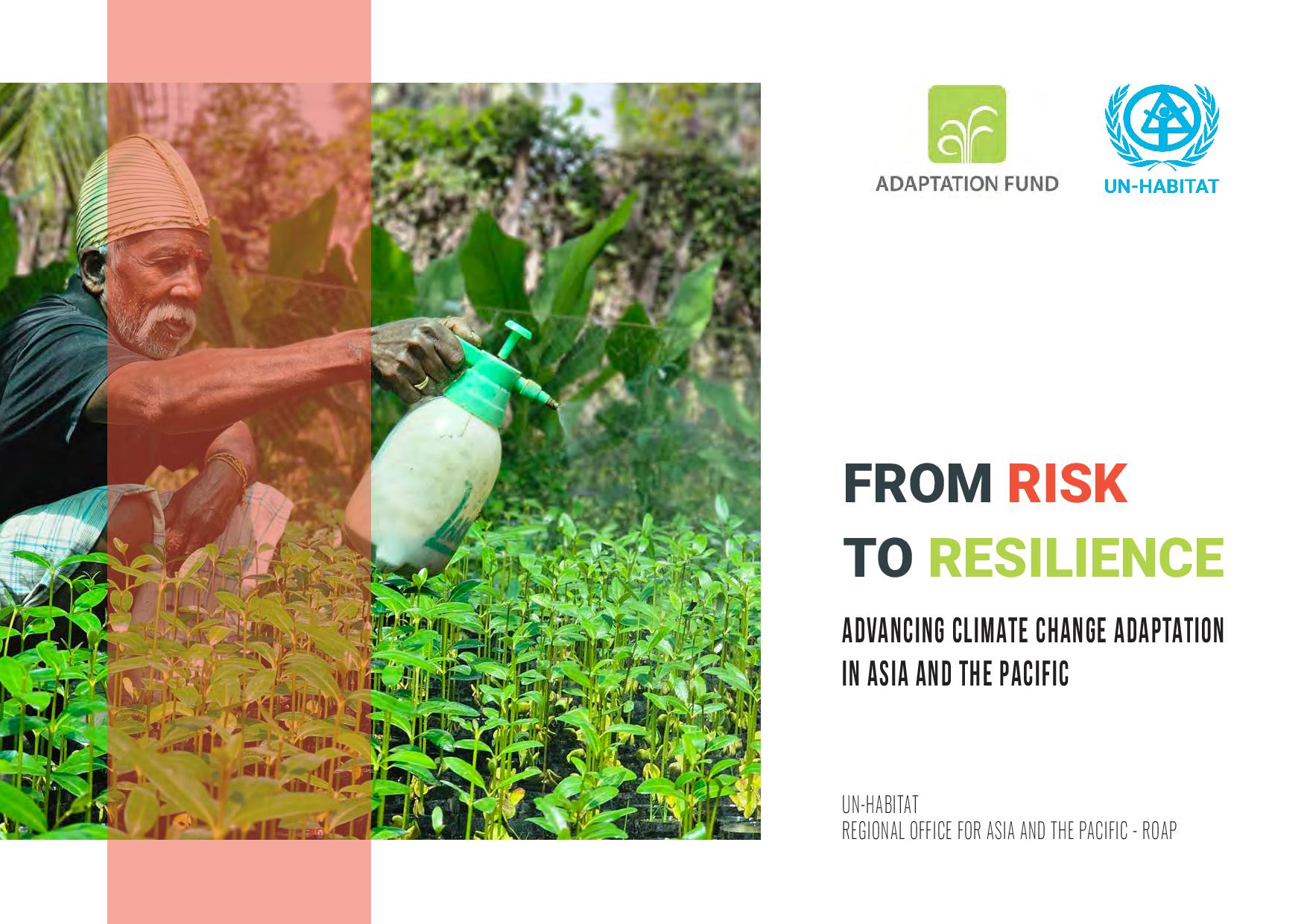 From Risk To Resilience – Advancing Climate Change Adaptationin Asia and the Pacific
